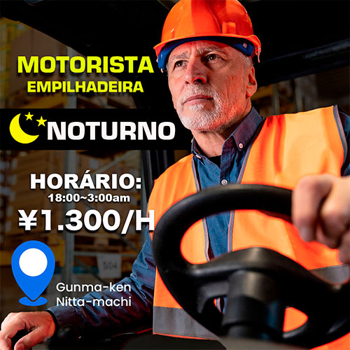Gunma-ken Ota-shi: Motorista de empilhadeira Noturno ¥1.300/h